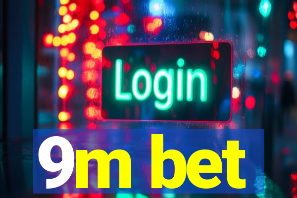 9m bet